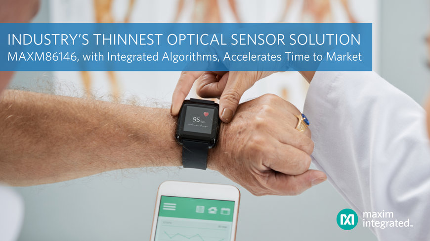 Industrieweit dünnste optische Zweifach-Photodetektor-Lösung von Maxim Integrated verkürzt die Markteinführung tragbarer Gesundheits- und Fitnessprodukte